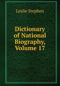 Dictionary of National Biography, Volume 17