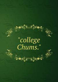 "college Chums."