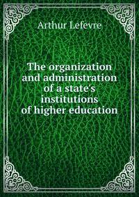 The organization and administration of a state's institutions of higher education