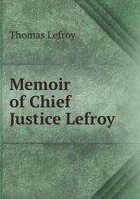 Memoir of Chief Justice Lefroy