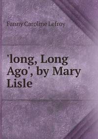 'long, Long Ago', by Mary Lisle