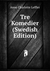 Tre Komedier (Swedish Edition)