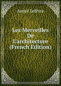 Les Merveilles De L'architecture (French Edition)