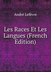 Les Races Et Les Langues (French Edition)