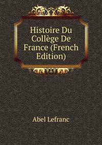 Histoire Du College De France (French Edition)