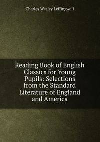 Reading Book of English Classics for Young Pupils: Selections from the Standard Literature of England and America