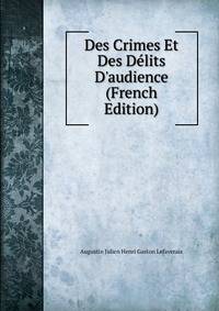 Des Crimes Et Des D?lits D'audience (French Edition)