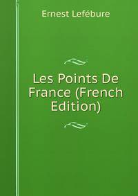 Les Points De France (French Edition)