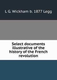 Select documents illustrative of the history of the French revolution