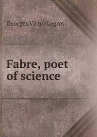 Fabre, poet of science