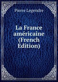 La France americaine (French Edition)