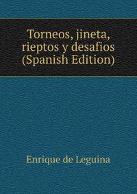 Torneos, jineta, rieptos y desafios (Spanish Edition)