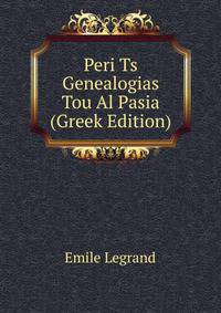 Peri Ts Genealogias Tou Al Pasia (Greek Edition)