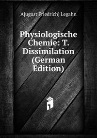 Physiologische Chemie: T. Dissimilation (German Edition)
