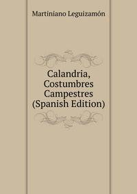 Calandria, Costumbres Campestres (Spanish Edition)
