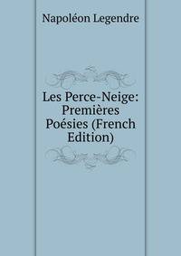 Les Perce-Neige: Premieres Poesies (French Edition)