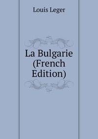 La Bulgarie (French Edition)
