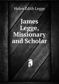 James Legge, Missionary and Scholar