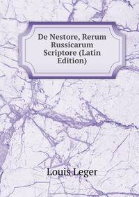 De Nestore, Rerum Russicarum Scriptore (Latin Edition)