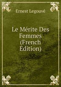 Le Merite Des Femmes (French Edition)