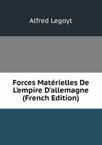 Forces Mat?rielles De L'empire D'allemagne (French Edition)