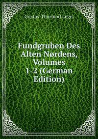 Fundgruben Des Alten Nordens, Volumes 1-2 (German Edition)