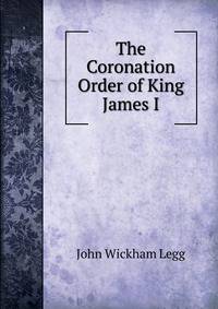 The Coronation Order of King James I.
