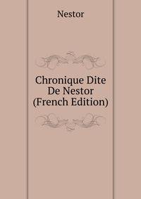 Chronique Dite De Nestor (French Edition)