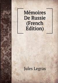 Memoires De Russie (French Edition)