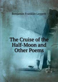 The Cruise of the Half-Moon and Other Poems