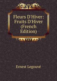 Fleurs D'Hiver: Fruits D'Hiver (French Edition)