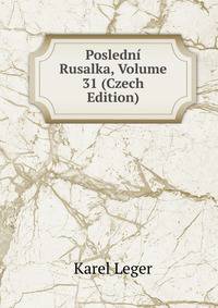 Posledni Rusalka, Volume 31 (Czech Edition)