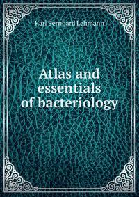 Atlas and essentials of bacteriology