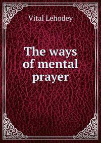 The ways of mental prayer