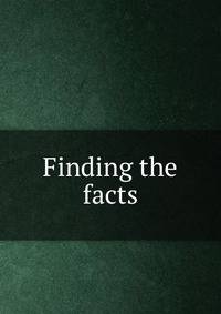 Finding the facts
