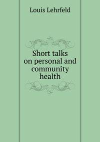 Short talks on personal and community health