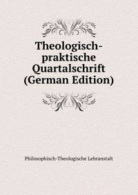 Theologisch-praktische Quartalschrift (German Edition)