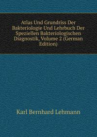 Atlas Und Grundriss Der Bakteriologie Und Lehrbuch Der Speziellen Bakteriologischen Diagnostik, Volume 2 (German Edition)
