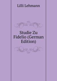 Studie Zu Fidelio (German Edition)