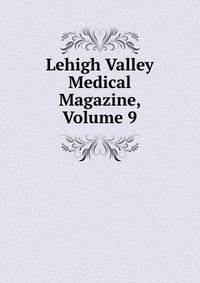 Lehigh Valley Medical Magazine, Volume 9