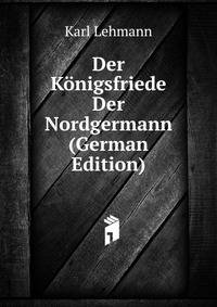 Der Konigsfriede Der Nordgermann (German Edition)