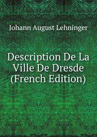 Description De La Ville De Dresde (French Edition)