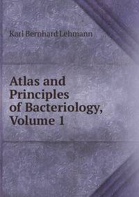 Atlas and Principles of Bacteriology, Volume 1