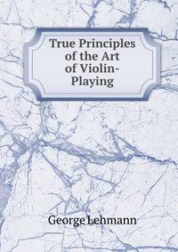 True Principles of the Art of Violin-Playing