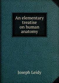 An elementary treatise on human anatomy