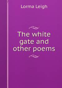The white gate and other poems