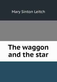 The waggon and the star