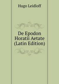 De Epodon Horatii Aetate (Latin Edition)