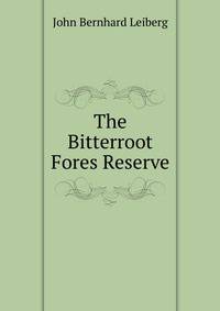 The Bitterroot Fores Reserve