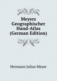 Meyers Geographischer Hand-Atlas (German Edition)